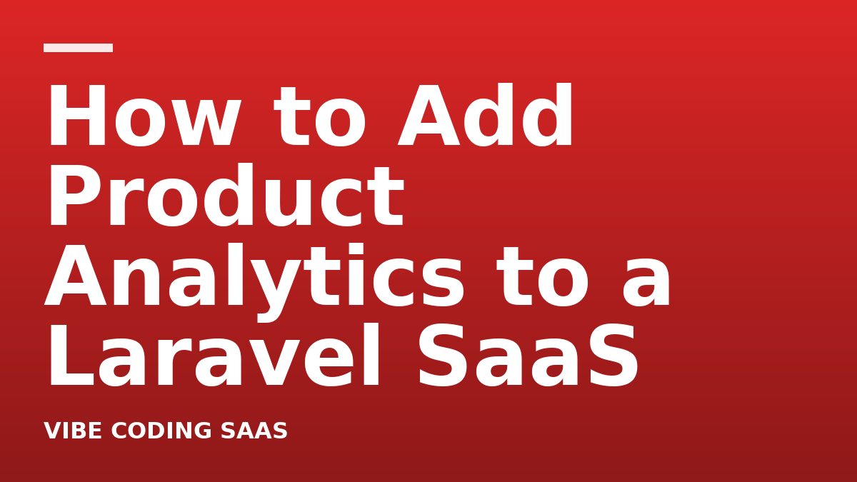 How to Add Product Analytics to a Laravel SaaS